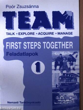 Team 1. - First Steps Together - Feladatlapok