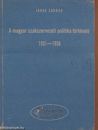 A magyar szakszervezeti politika története