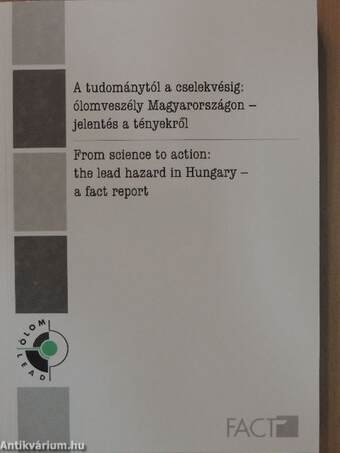 A tudománytól a cselekvésig: ólomveszély Magyarországon - jelentés a tényekről