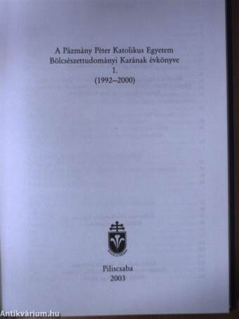 A Pázmány Péter Katolikus Egyetem Bölcsészettudományi Karának évkönyve 1.