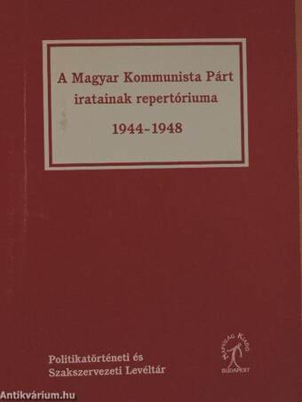 A Magyar Kommunista Párt iratainak repertóriuma