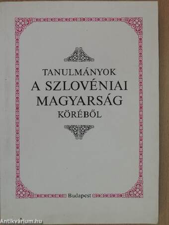 Tanulmányok a szlovéniai magyarság köréből
