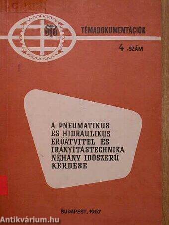 A pneumatikus és hidraulikus erőátvitel és irányítástechnika néhány időszerű kérdése