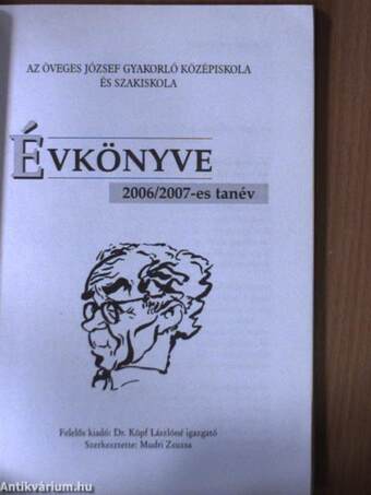 Az Öveges József Gyakorló Középiskola és Szakiskola Évkönyve 2006/2007.