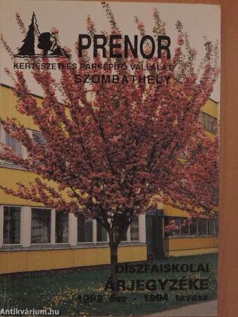 Prenor Kertészeti és Parképítő Vállalat díszfaiskolai árjegyzéke 1993. ősz - 1994. tavasz