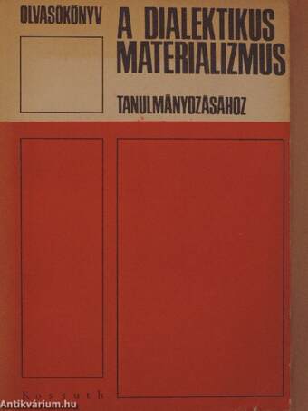 Olvasókönyv a dialektikus materializmus tanulmányozásához