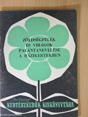 Zöldségfélék és virágok palántanevelése a házikertekben