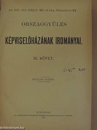 Az 1931. évi július hó 18-ára összehivott országgyűlés képviselőházának irományai IX. (rossz állapotú)