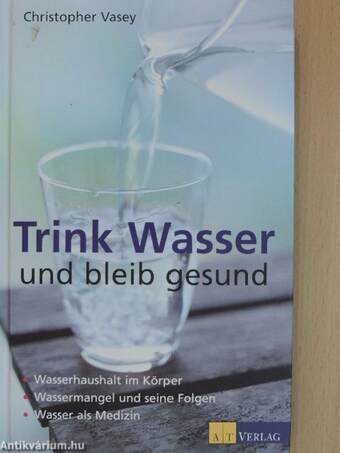 Trink Wasser und bleib gesund