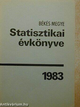 Békés megye statisztikai évkönyve 1983