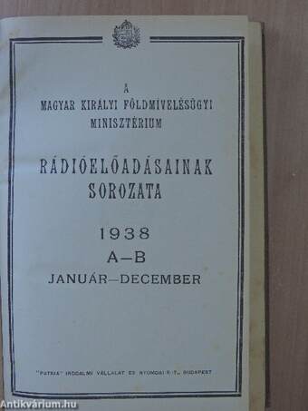 A Magyar Királyi Földmívelésügyi Minisztérium rádióelőadásainak sorozata 1938. január-december