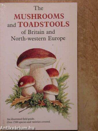 The Mushrooms and Toadstools of Britain and North-western Europe