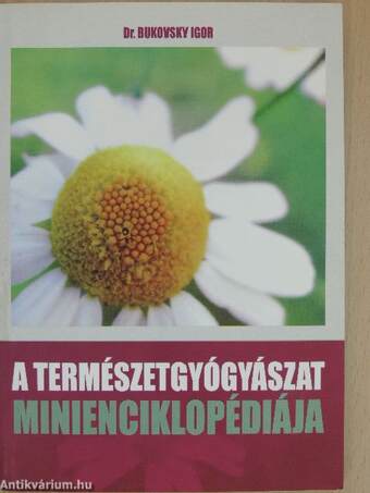 A természetgyógyászat minienciklopédiája