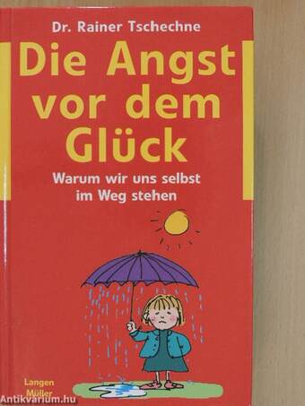 Die Angst vor dem Glück