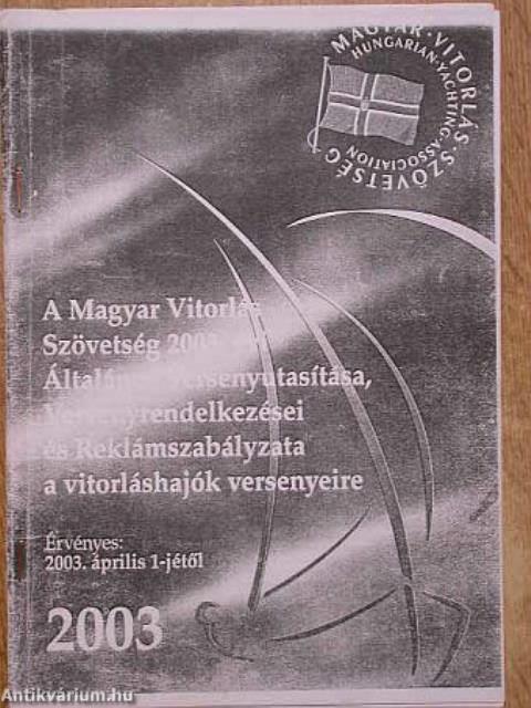 A Magyar Vitorlás Szövetség 2003. évi Általános Versenyutasítása, Versenyrendelkezései