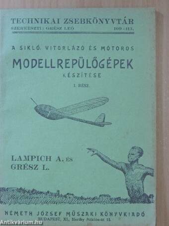 A sikló, vitorlázó és mótoros modellrepülőgépek készítése I-II.