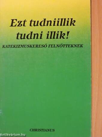 Ezt tudniillik tudni illik!