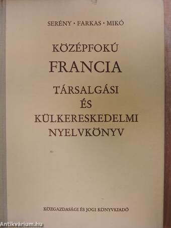 Középfokú francia társalgási és külkereskedelmi nyelvkönyv