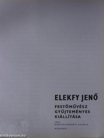 Elekfy Jenő festőművész gyűjteményes kiállítása