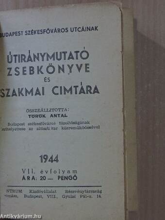 Budapest székesfőváros utcáinak útiránymutató zsebkönyve és szakmai cimtára 1944.