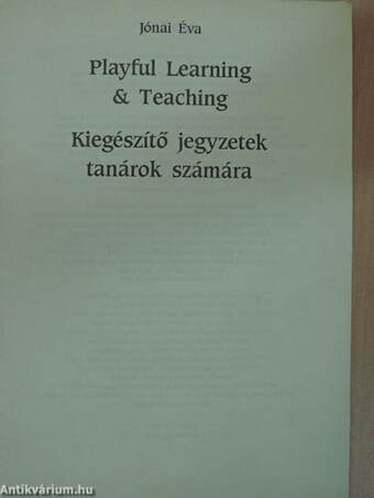 Playful Learning & Teaching - Kiegészítő jegyzetek tanárok számára