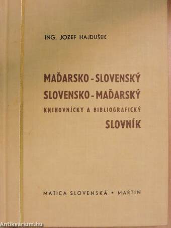 Magyar-szlovák/szlovák-magyar könyvtártudományi és bibliográfiai szótár