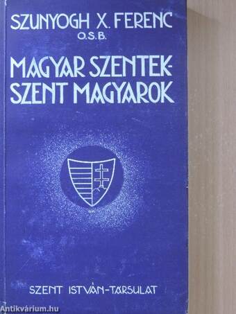 Magyar szentek - szent magyarok