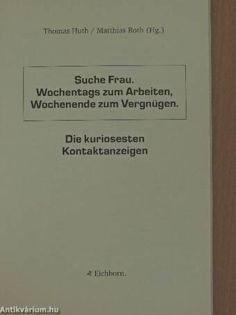 Suche Frau. Wochentags zum Arbeiten, Wochenende zum Vergnügen