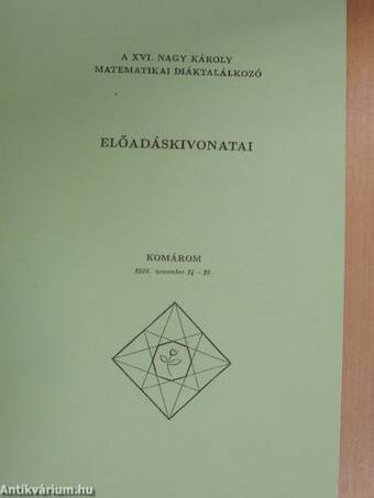 A XVI. Nagy Károly Matematikai Diáktalálkozó előadáskivonatai