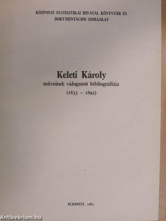 Keleti Károly műveinek válogatott bibliográfiája