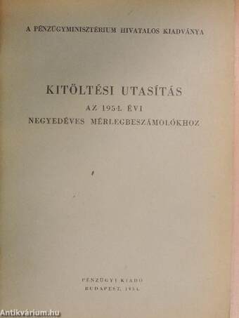 Kitöltési utasítás az 1954. évi negyedéves mérlegbeszámolókhoz