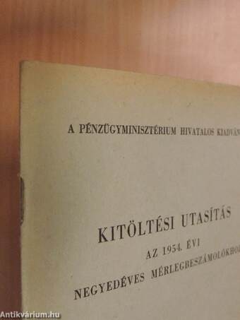 Kitöltési utasítás az 1954. évi negyedéves mérlegbeszámolókhoz