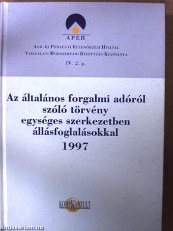 Az általános forgalmi adóról szóló törvény egységes szerkezetben állásfoglalásokkal 1997