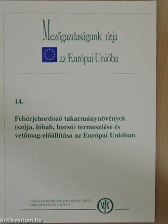 Fehérjehordozó takarmánynövények (szója, lóbab, borsó) termesztése és vetőmag-előállítása az Európai Unióban