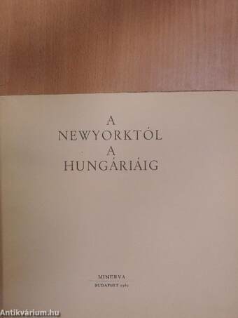 A Newyorktól a Hungáriáig