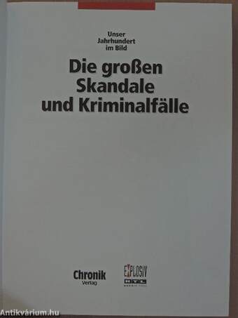 Die großen Skandale und Kriminalfälle