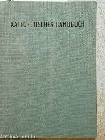 Katechetisches Handbuch zum katholischen Katechismus III.