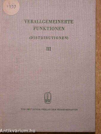 Verallgemeinerte funktionen (distributionen) III.