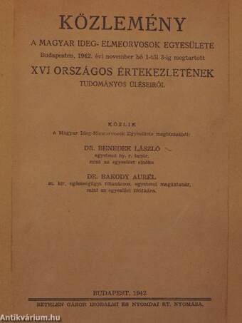 Közlemény a Magyar Ideg- Elmeorvosok Egyesülete Budapesten, 1942. évi november hó 1-től 3-ig megtartott XVI. országos értekezletének tudományos üléseiről