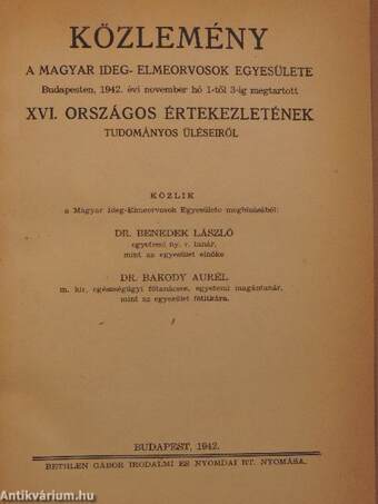 Közlemény a Magyar Ideg- Elmeorvosok Egyesülete Budapesten, 1942. évi november hó 1-től 3-ig megtartott XVI. országos értekezletének tudományos üléseiről