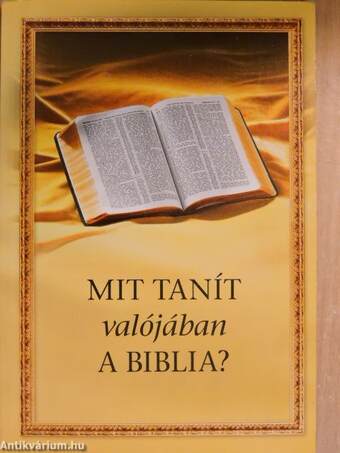 Mit tanít valójában a Biblia?