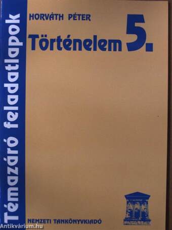 Történelem 5. - Témazáró feladatlapok