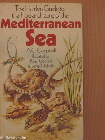 The Hamlyn Guide to the Flora and Fauna of the Mediterranean Sea