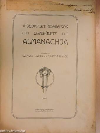 A Budapesti Ujságirók Egyesülete Almanachja 1907. (rossz állapotú)