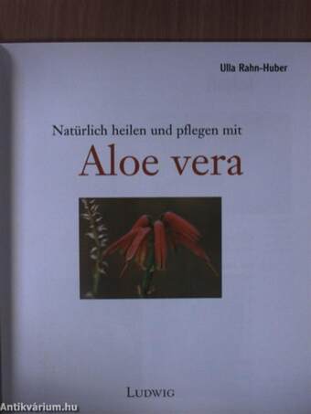 Natürlich heilen und pflegen mit Aloe vera