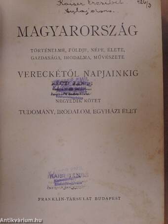 Magyarország történelme, földje, népe, élete, gazdasága, irodalma, művészete Vereckétől napjainkig IV. (töredék) (rossz állapotú)