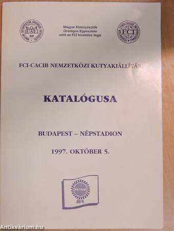 FCI-CACIB Nemzetközi Kutyakiállítás Katalógusa 1997. október 5.