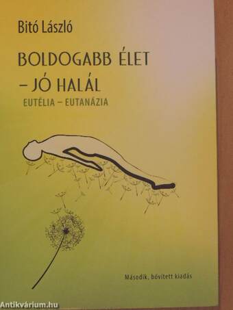 Boldogabb élet - jó halál