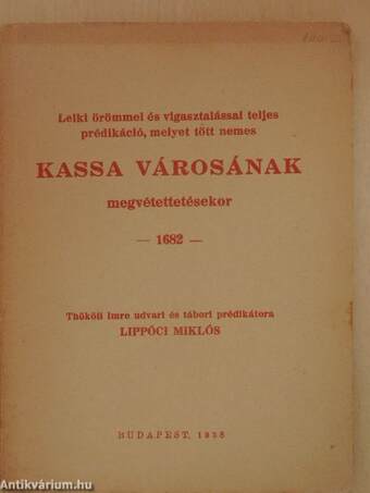 Lelki örömmel és vigasztalással teljes prédikáció, melyet tött nemes Kassa városának megvétettetésekor