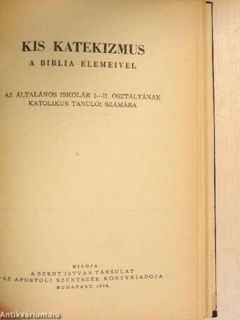 Kis katekizmus a Biblia elemeivel/Bibliai történetek a katekizmus igazságaival/Szertartástan